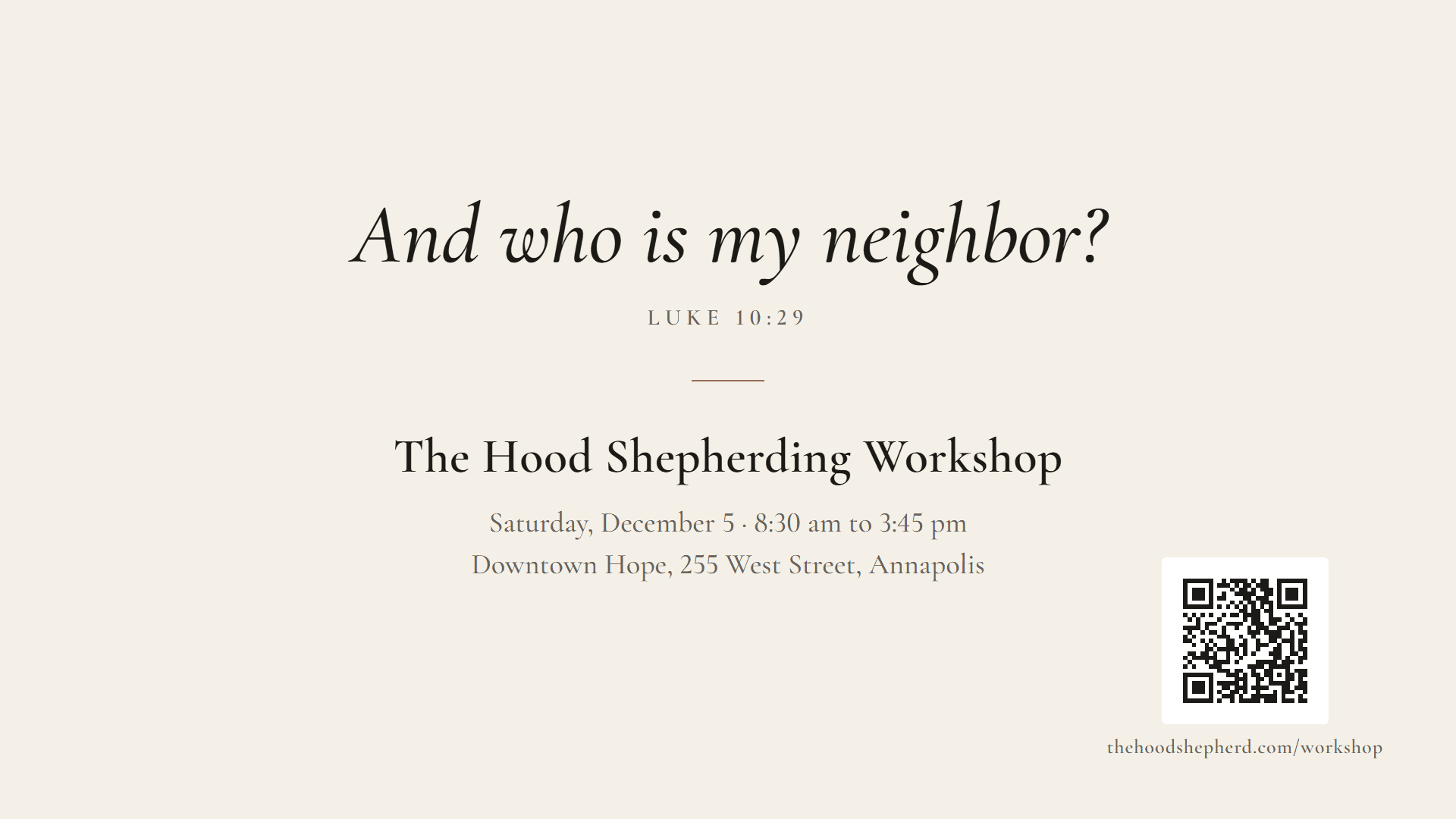 Light slide: And who is my neighbor? Luke 10:29. The Hood Shepherding Workshop, Saturday, December 5, Downtown Hope, Annapolis, with a QR code.
